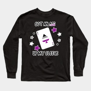 Got an Ace Up My Sleeve Long Sleeve T-Shirt